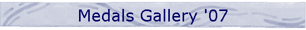 Medals Gallery '07